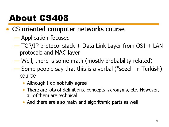 About CS 408 • CS oriented computer networks course — Application-focused — TCP/IP protocol