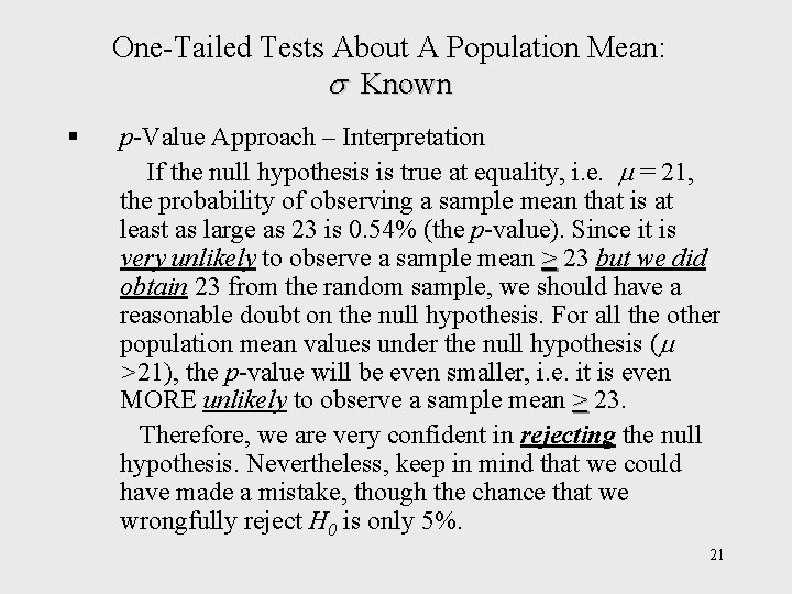 One-Tailed Tests About A Population Mean: Known § p-Value Approach – Interpretation If the