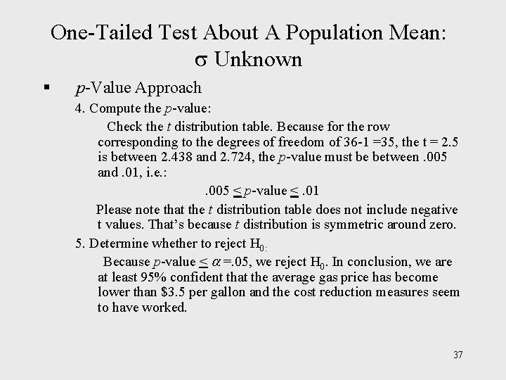 One-Tailed Test About A Population Mean: Unknown § p-Value Approach 4. Compute the p-value: