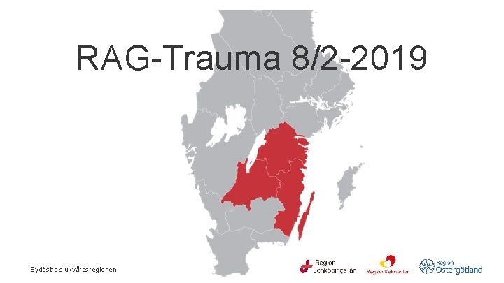 RAG-Trauma 8/2 -2019 Sydöstra sjukvårdsregionen 