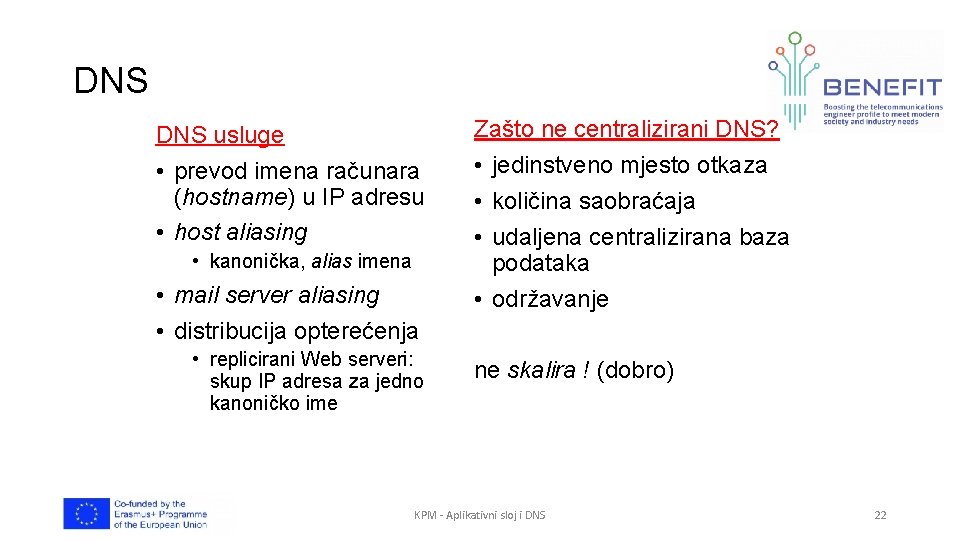 DNS usluge • prevod imena računara (hostname) u IP adresu • host aliasing •