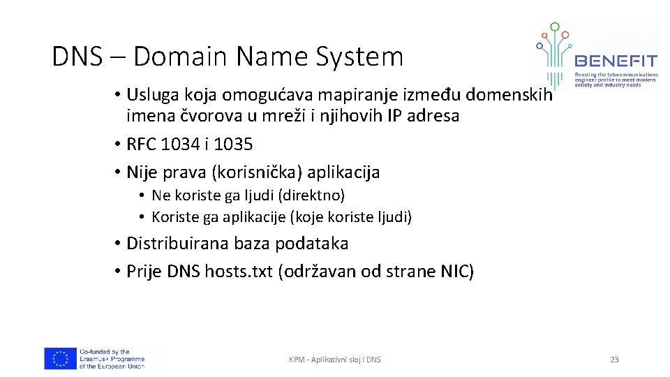 DNS – Domain Name System • Usluga koja omogućava mapiranje između domenskih imena čvorova