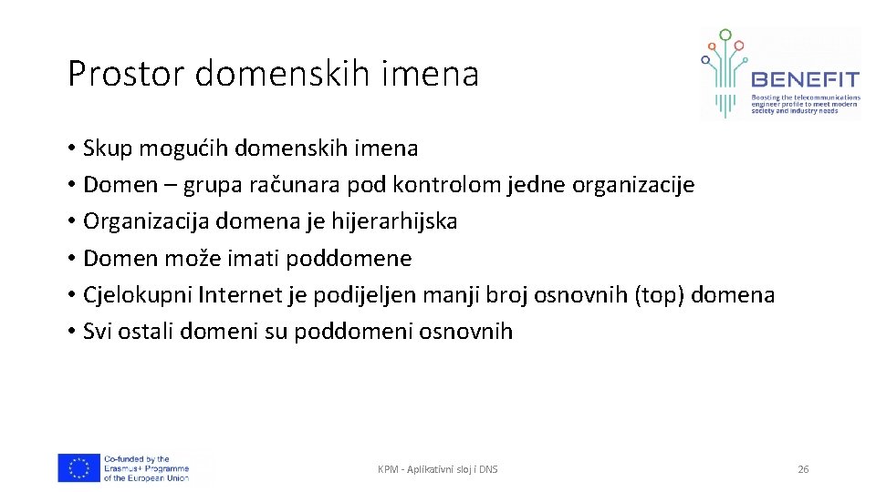 Prostor domenskih imena • Skup mogućih domenskih imena • Domen – grupa računara pod