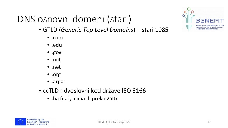 DNS osnovni domeni (stari) • GTLD (Generic Top Level Domains) – stari 1985 •