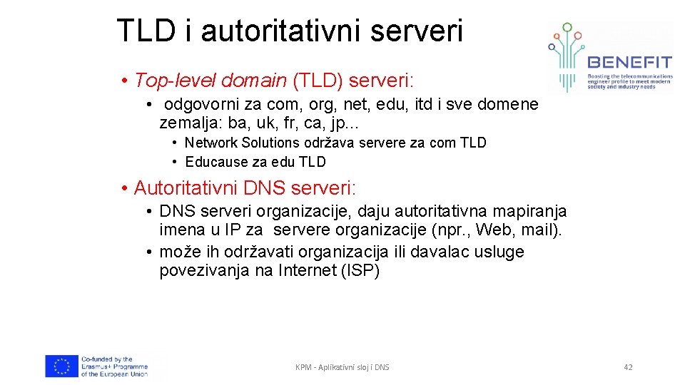 TLD i autoritativni serveri • Top-level domain (TLD) serveri: • odgovorni za com, org,