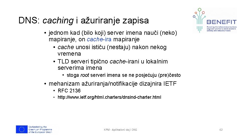 DNS: caching i ažuriranje zapisa • jednom kad (bilo koji) server imena nauči (neko)