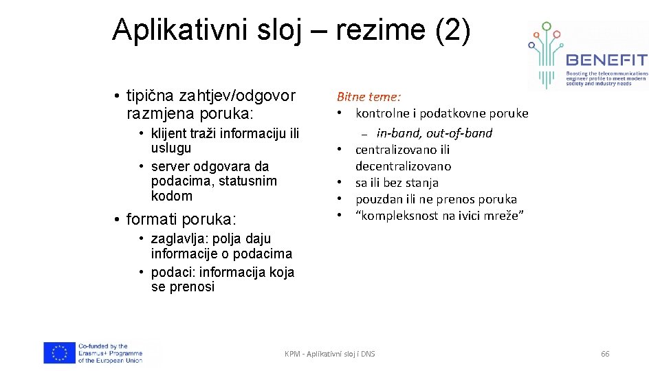 Aplikativni sloj – rezime (2) • tipična zahtjev/odgovor razmjena poruka: • klijent traži informaciju