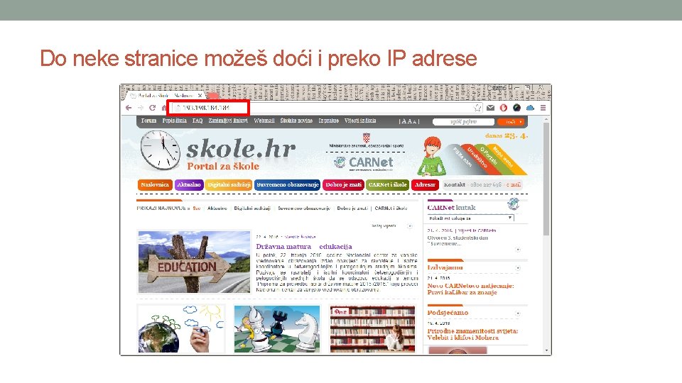 Do neke stranice možeš doći i preko IP adrese Do neke stranice možeš doći i preko IP adrese