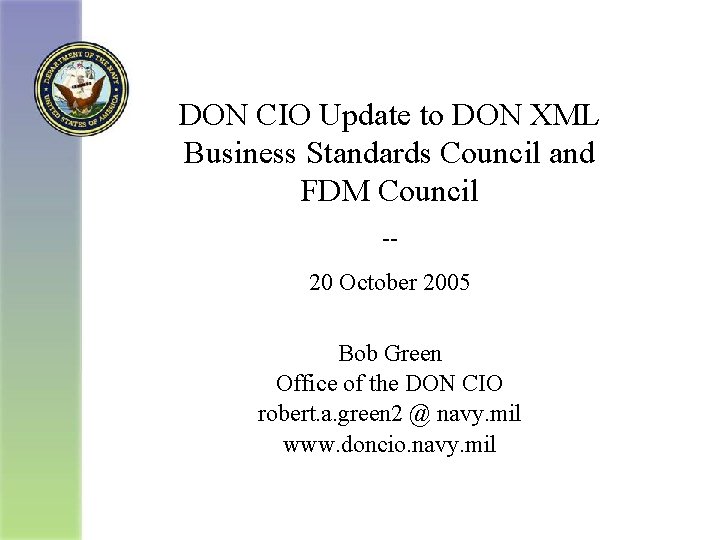 DON CIO Update to DON XML Business Standards Council and FDM Council -20 October