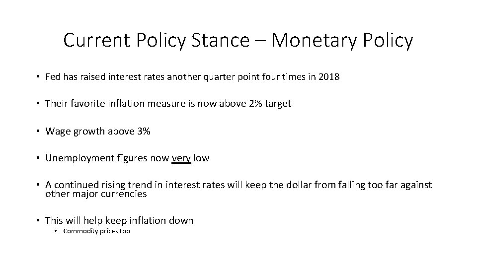 Current Policy Stance – Monetary Policy • Fed has raised interest rates another quarter