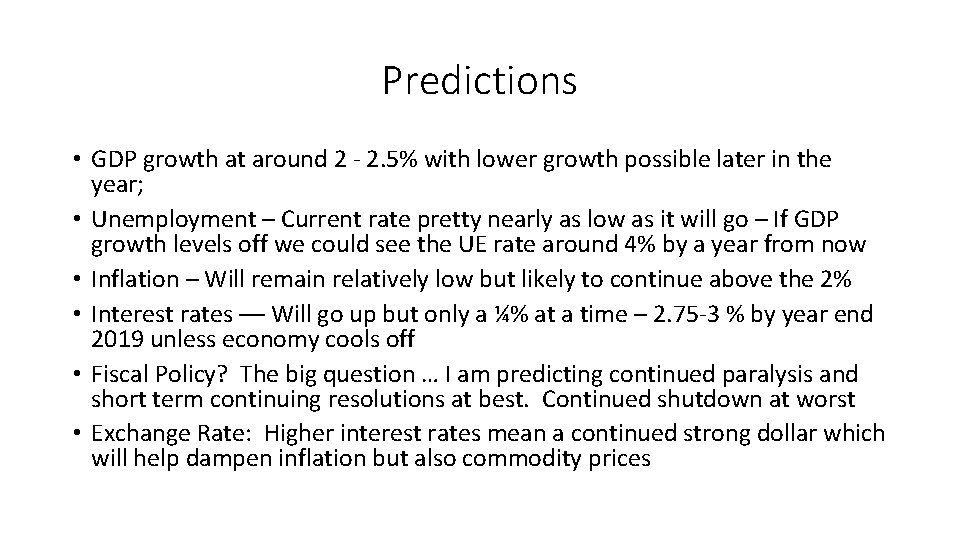 Predictions • GDP growth at around 2 - 2. 5% with lower growth possible