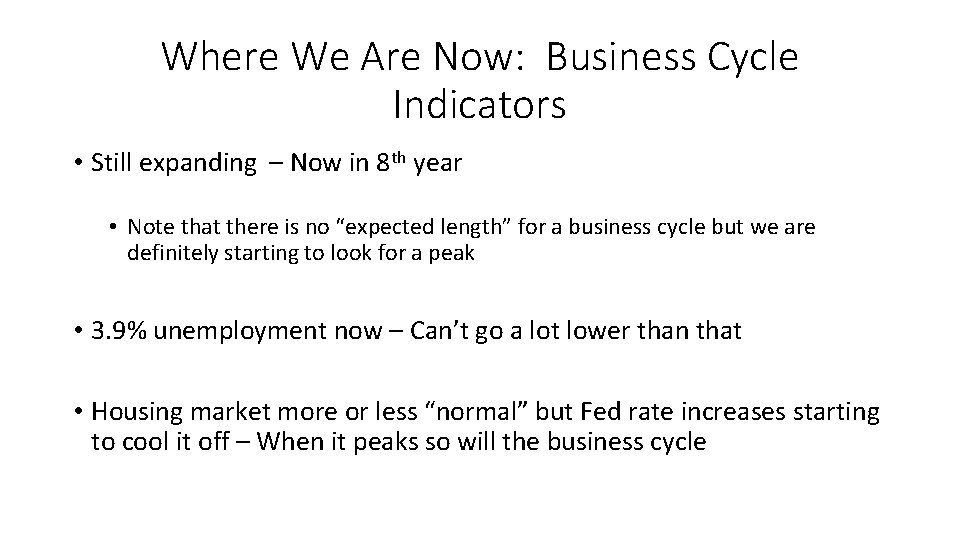 Where We Are Now: Business Cycle Indicators • Still expanding – Now in 8