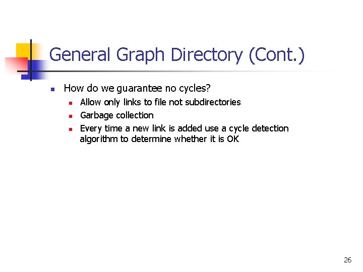 General Graph Directory (Cont. ) n How do we guarantee no cycles? n n