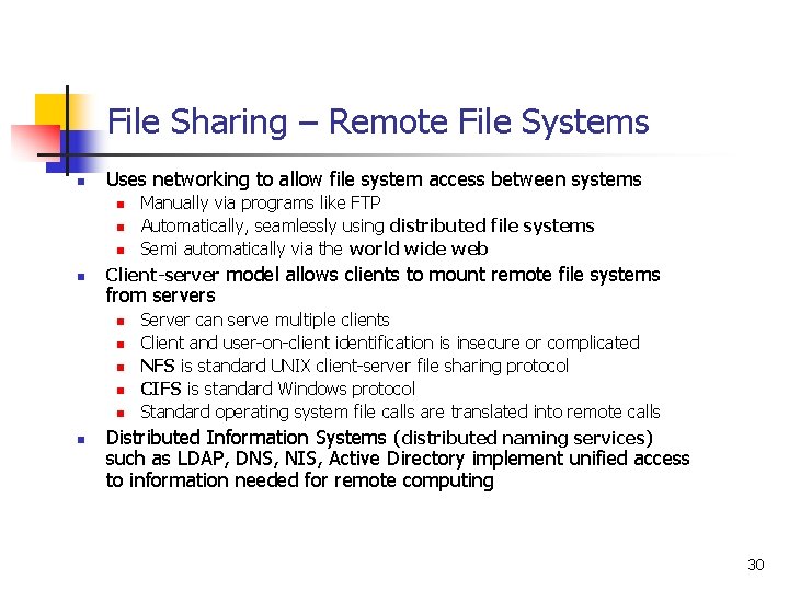 File Sharing – Remote File Systems n Uses networking to allow file system access