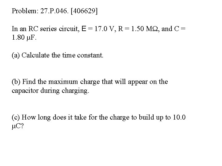 Problem: 27. P. 046. [406629] In an RC series circuit, E = 17. 0