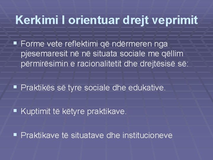 Kerkimi I orientuar drejt veprimit § Forme vete reflektimi që ndërmeren nga pjesemaresit në