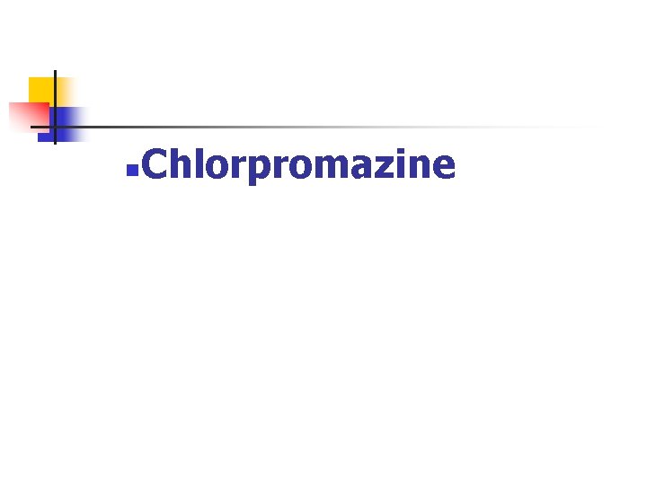 n Chlorpromazine 