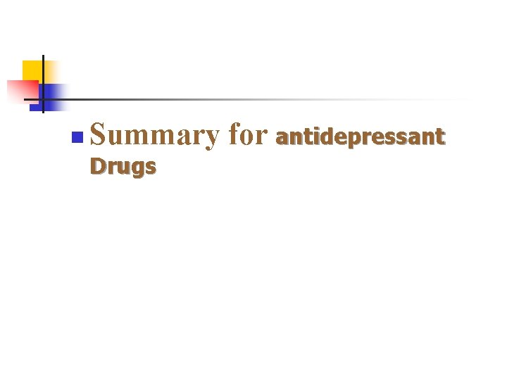 n Summary for antidepressant Drugs 