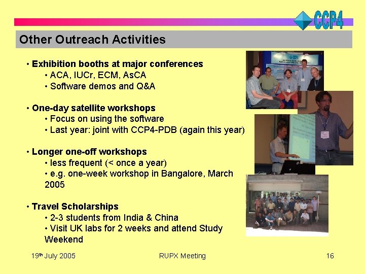 Other Outreach Activities • Exhibition booths at major conferences • ACA, IUCr, ECM, As.
