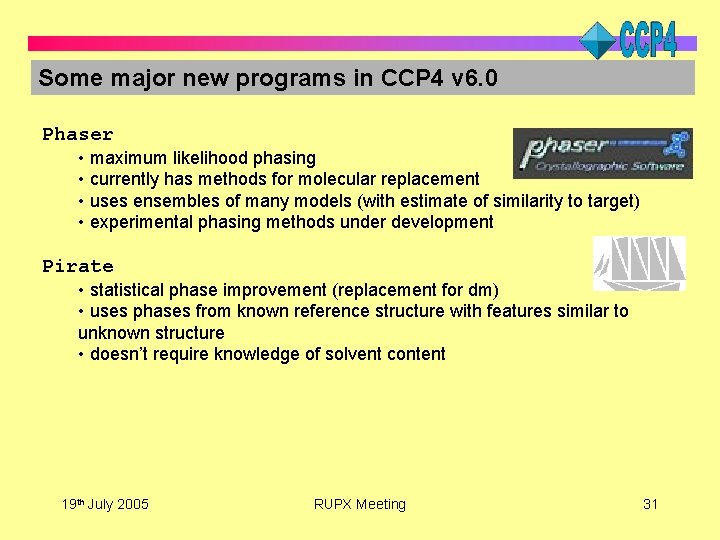 Some major new programs in CCP 4 v 6. 0 Phaser • maximum likelihood