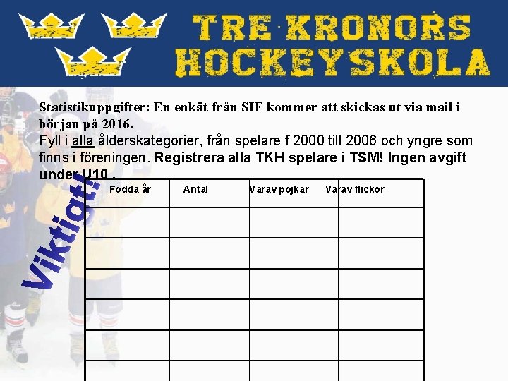 Statistikuppgifter: En enkät från SIF kommer att skickas ut via mail i början på