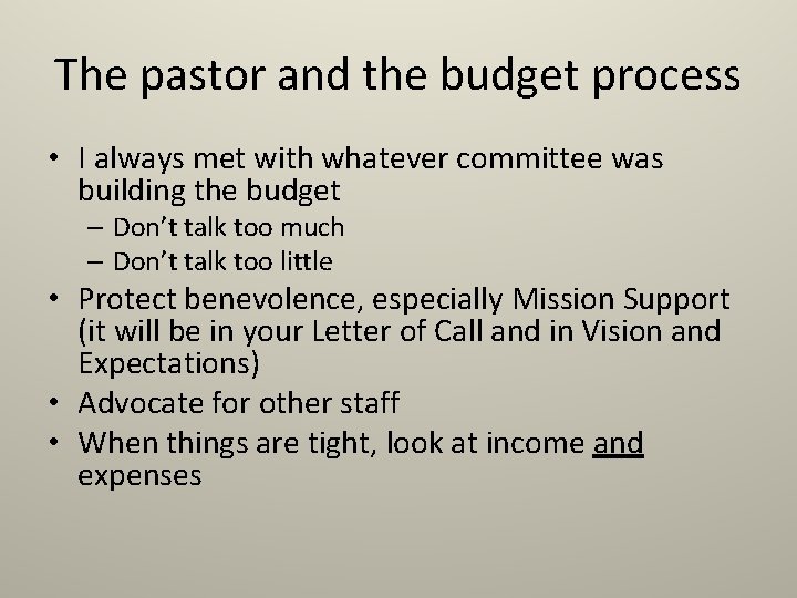 The pastor and the budget process • I always met with whatever committee was The pastor and the budget process • I always met with whatever committee was