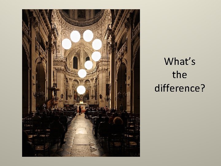 What’s the difference? What’s the difference?