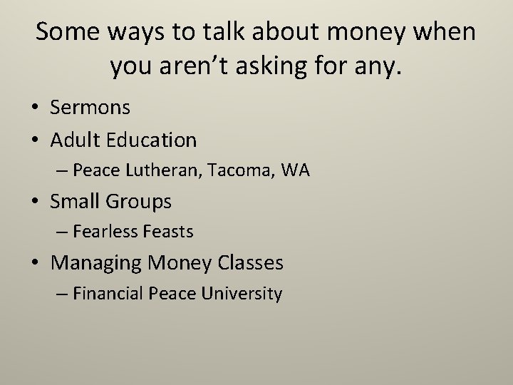 Some ways to talk about money when you aren’t asking for any. • Sermons Some ways to talk about money when you aren’t asking for any. • Sermons