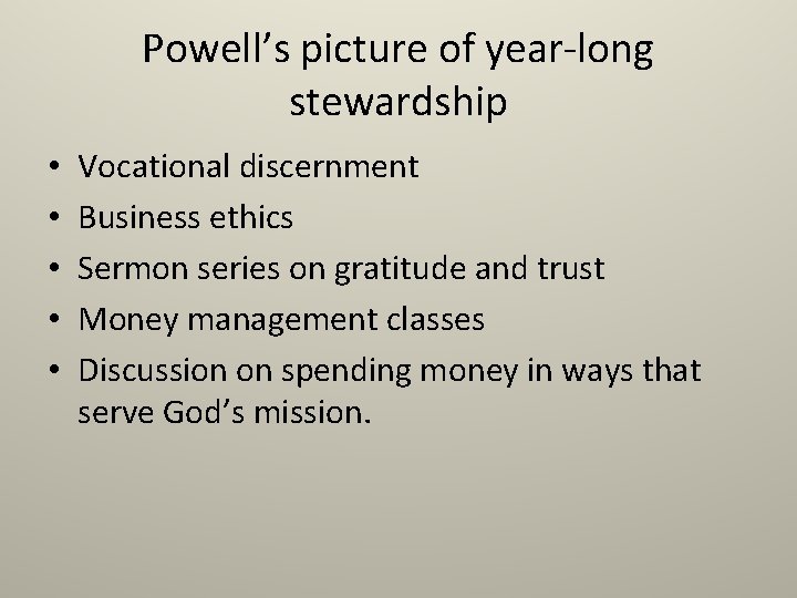 Powell’s picture of year-long stewardship • • • Vocational discernment Business ethics Sermon series Powell’s picture of year-long stewardship • • • Vocational discernment Business ethics Sermon series