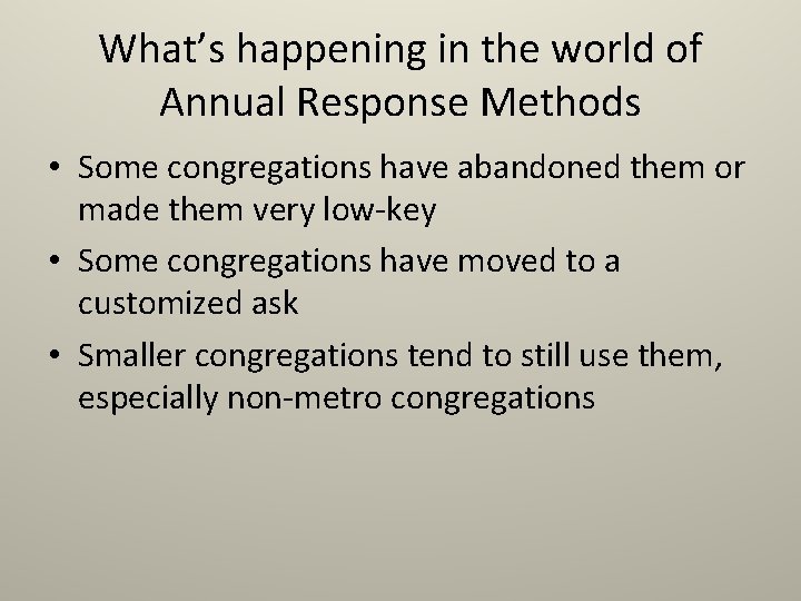 What’s happening in the world of Annual Response Methods • Some congregations have abandoned What’s happening in the world of Annual Response Methods • Some congregations have abandoned