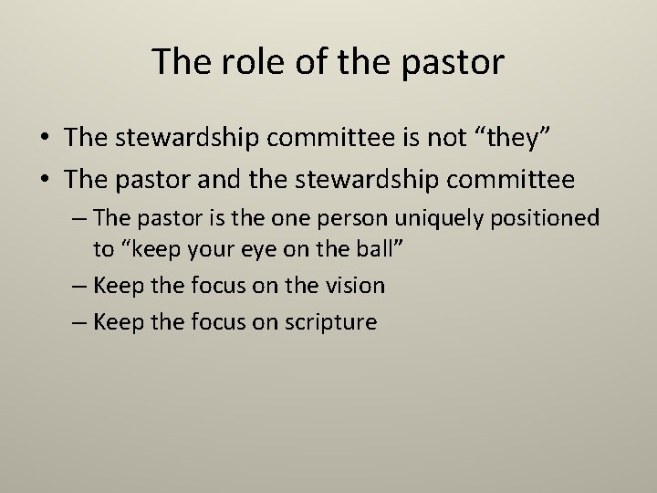 The role of the pastor • The stewardship committee is not “they” • The The role of the pastor • The stewardship committee is not “they” • The