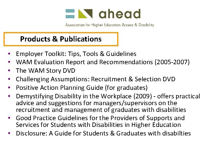 Products & Publications Employer Toolkit: Tips, Tools & Guidelines WAM Evaluation Report and Recommendations