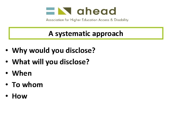 A systematic approach • • • Why would you disclose? What will you disclose?