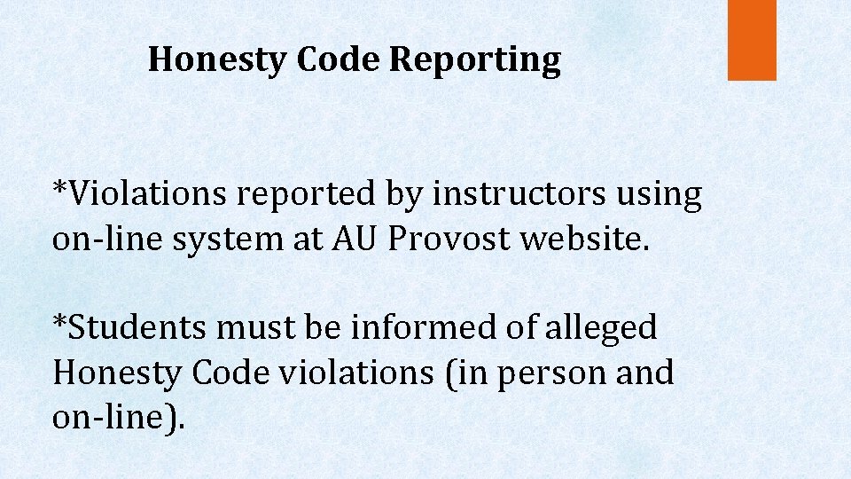 Honesty Code Reporting *Violations reported by instructors using on-line system at AU Provost website.
