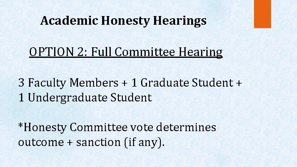 Academic Honesty Hearings OPTION 2: Full Committee Hearing 3 Faculty Members + 1 Graduate