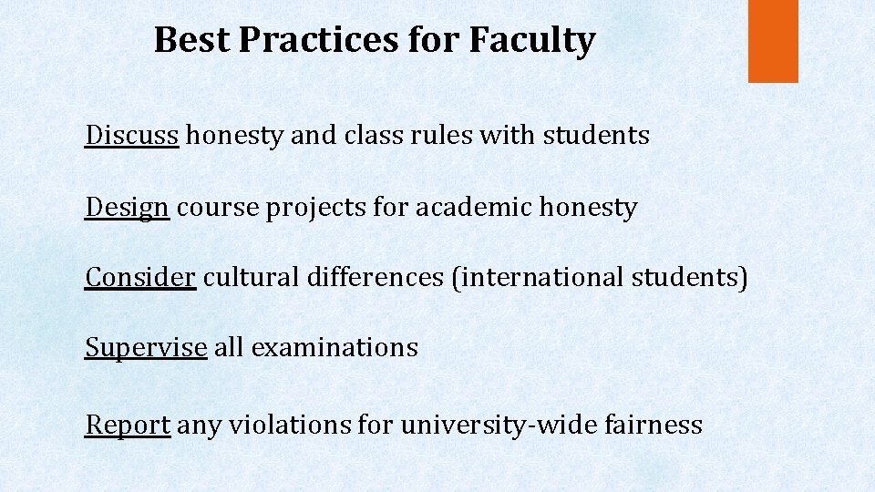 Best Practices for Faculty Discuss honesty and class rules with students Design course projects