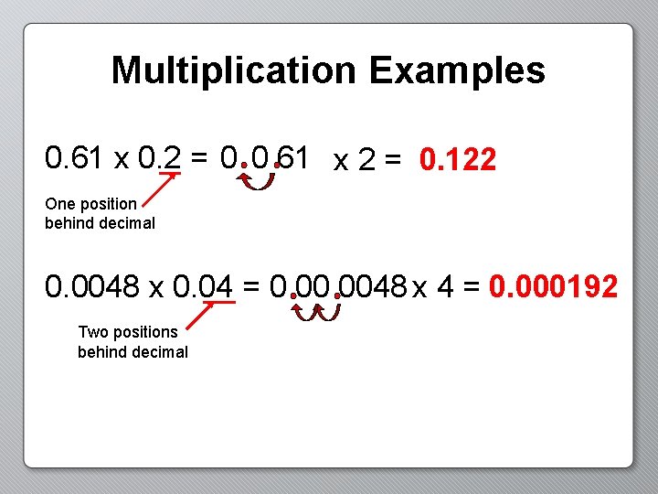 Multiplication Examples 0. 61 x 0. 2 = 0 0 61 x 2 =