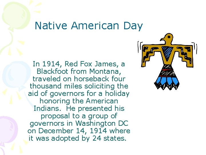 Native American Day In 1914, Red Fox James, a Blackfoot from Montana, traveled on