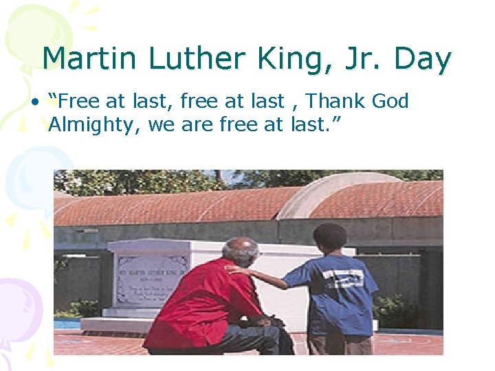 Martin Luther King, Jr. Day • “Free at last, free at last , Thank