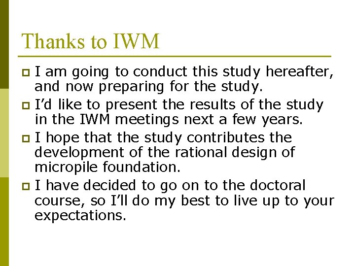 Thanks to IWM I am going to conduct this study hereafter, and now preparing