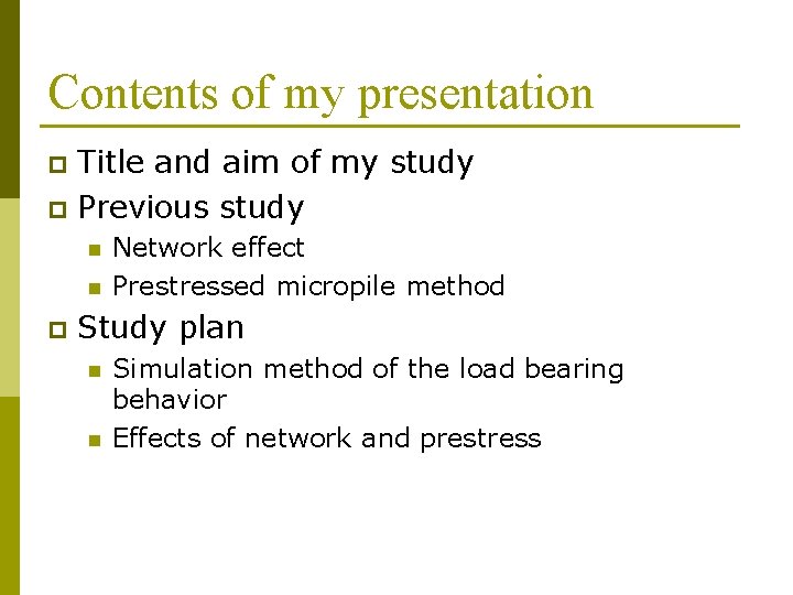 Contents of my presentation Title and aim of my study p Previous study p