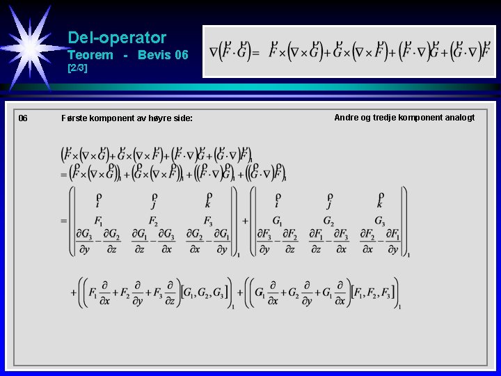 Del-operator Teorem - Bevis 06 [2/3] 06 Første komponent av høyre side: Andre og