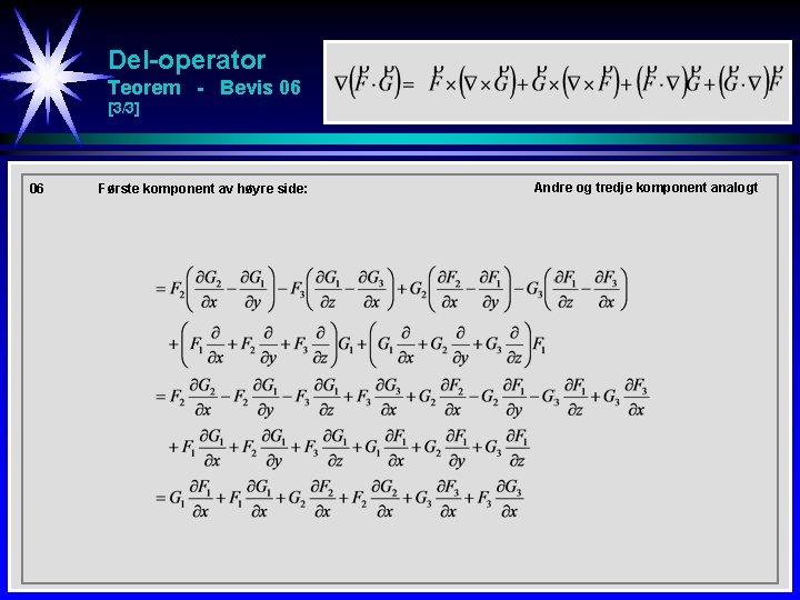 Del-operator Teorem - Bevis 06 [3/3] 06 Første komponent av høyre side: Andre og