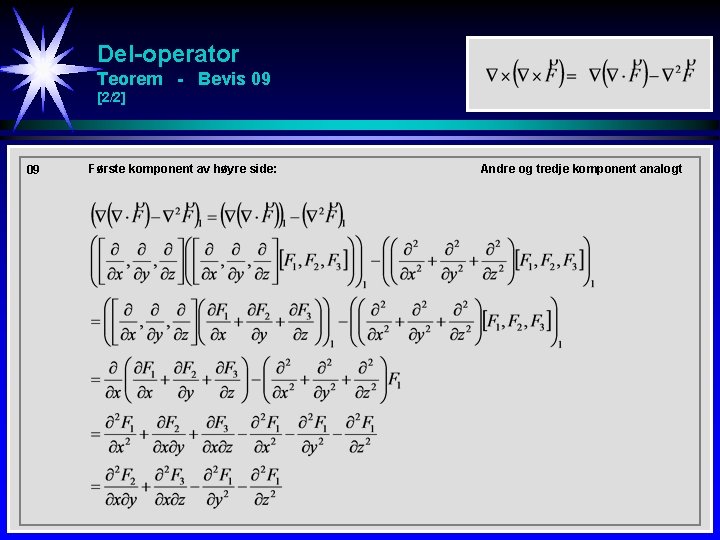 Del-operator Teorem - Bevis 09 [2/2] 09 Første komponent av høyre side: Andre og