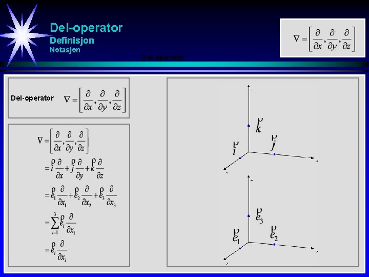 Del-operator Definisjon Notasjon Del-operator 