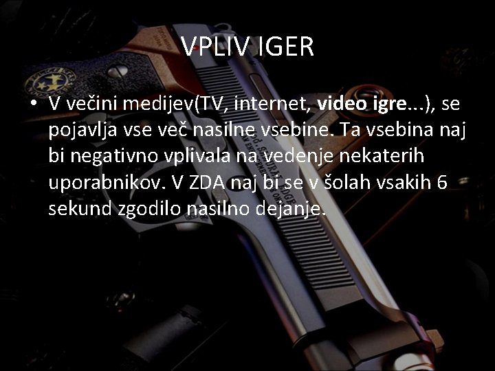 VPLIV IGER • V večini medijev(TV, internet, video igre. . . ), igre se