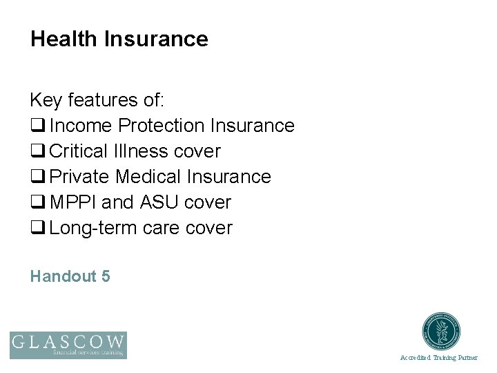 Health Insurance Key features of: q Income Protection Insurance q Critical Illness cover q