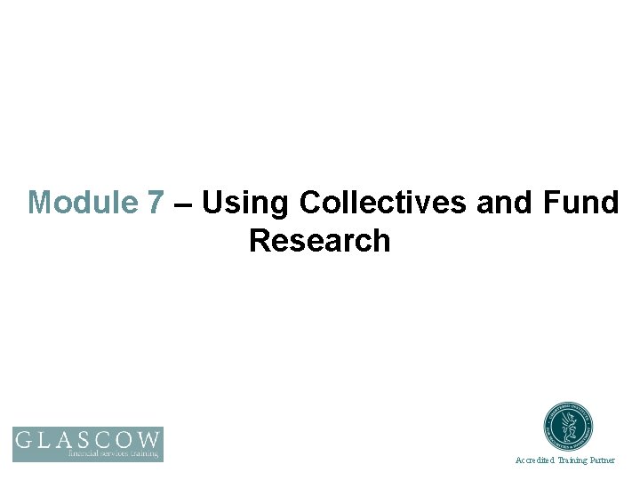Module 7 – Using Collectives and Fund Research Accredited Training Partner 