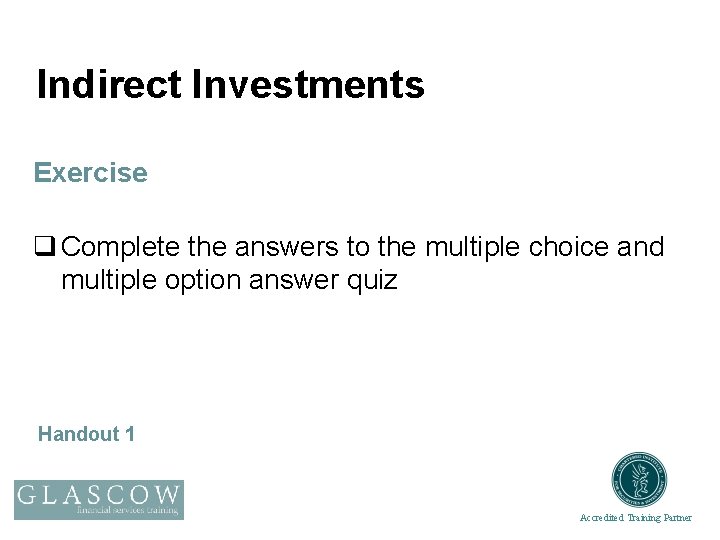 Indirect Investments Exercise q Complete the answers to the multiple choice and multiple option