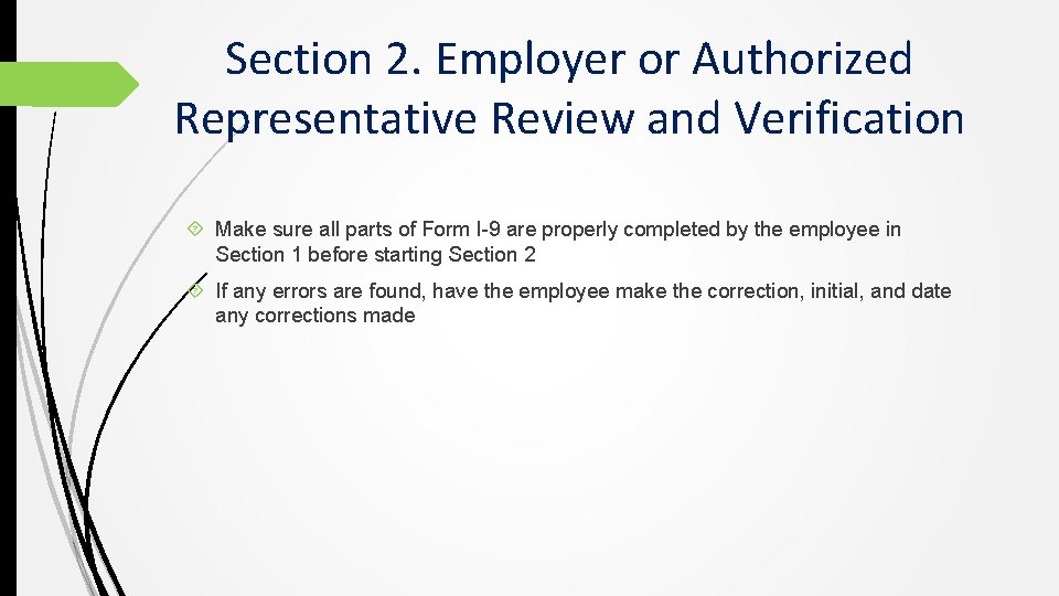 Section 2. Employer or Authorized Representative Review and Verification Make sure all parts of